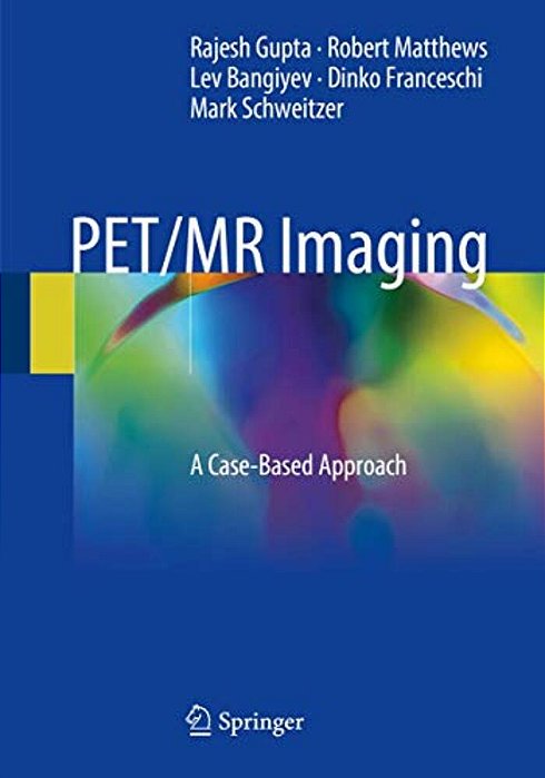 Pet/Mr Imaging: A Case-Based Approach-..