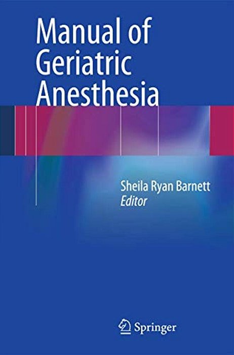 Manual Of Geriatric Anesthesia-..