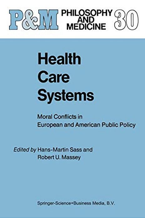 Health Care Systems: Moral Conflicts In European And American Public Policy-..