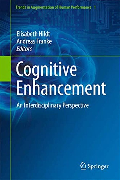 Cognitive Enhancement: An Interdisciplinary Perspective-..