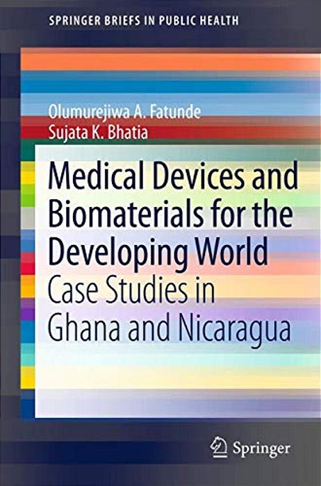 Medical Devices And Biomaterials For The Developing World: Case Studies In Ghana And Nicaragua-..