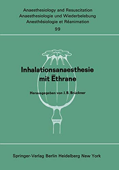 Inhalationsanaesthesie Mit Ethrane: Symposion Am 18. Oktober 1975 In Berlin-..