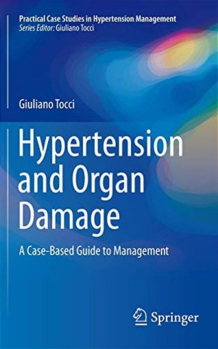 Hypertension And Organ Damage: A Case-Based Guide To Management-..