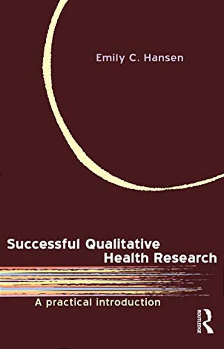 Successful Qualitative Health Research: A Practical Introduction-..