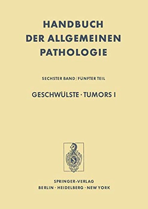 Geschwülste/Tumors I: Morphologie, Epidemiologie, Immunologie/Morphology, Epidemiology, Immunology-..