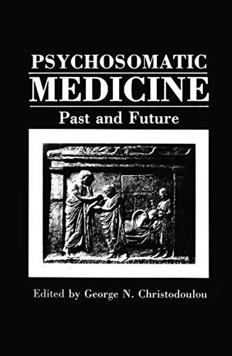 Psychosomatic Medicine: Past And Future-..
