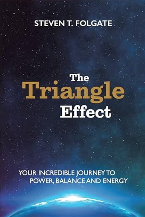 The Triangle Effect: Your Incredible Journey To Power, Balance, And Energy-..
