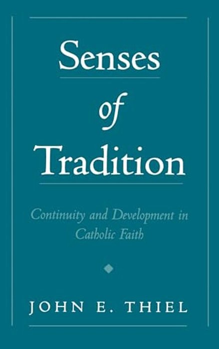 Senses Of Tradition: Continuity & Development In The Catholic Faith-..
