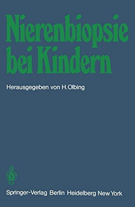 Nierenbiopsie Bei Kindern: Stellungnahme Der Arbeitsgemeinschaft Für Pädiatrische Nephrologie-..