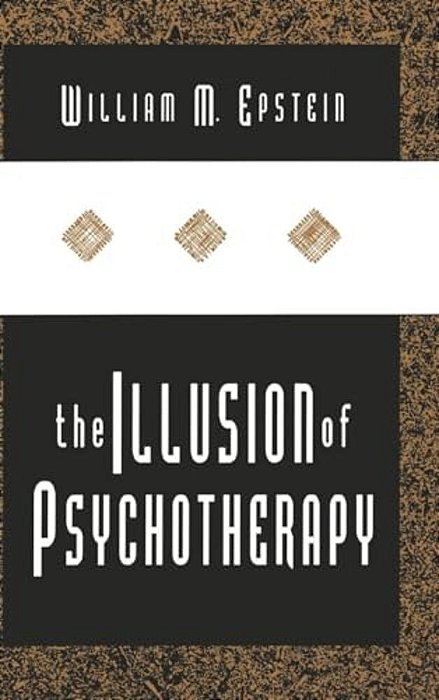 The Illusion Of Psychotherapy-..