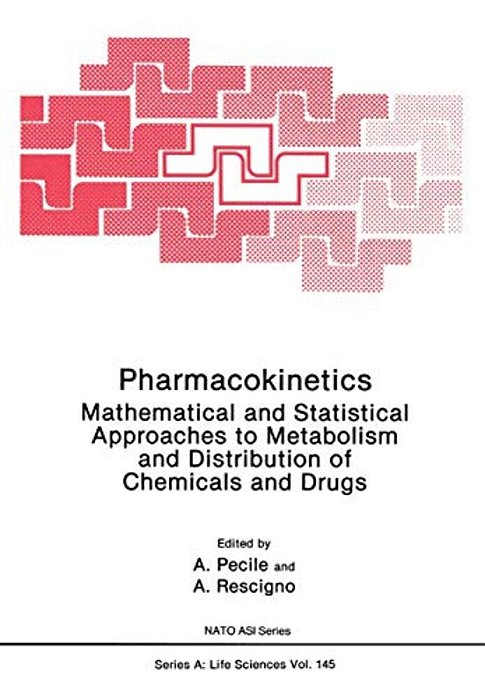 Pharmacokinetics: Mathematical And Statistical Approaches To Metabolism And Distribution Of Chemicals And Drugs-..