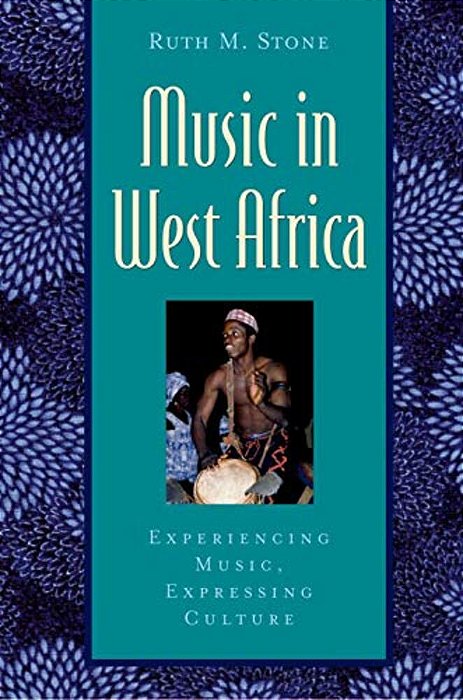 Music In West Africa: Experiencing Music, Expressing Culture [With CD]-..
