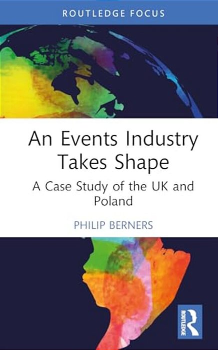 An Events Industry Takes Shape: A Case Study Of The UK And Poland-..