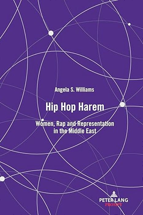 Hip Hop Harem: Women, Rap And Representation In The Middle East-..