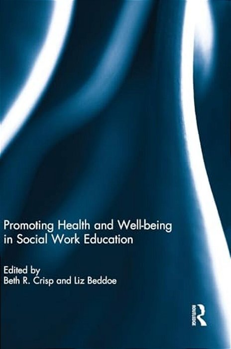 Promoting Health And Well-Being In Social Work Education-..