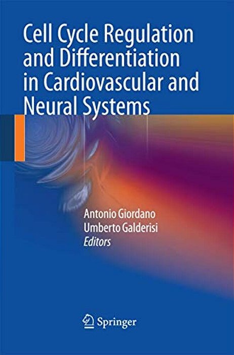 Cell Cycle Regulation And Differentiation In Cardiovascular And Neural Systems-..