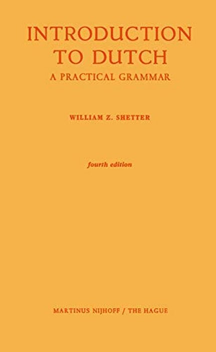 Introduction To Dutch: A Practical Grammar-..