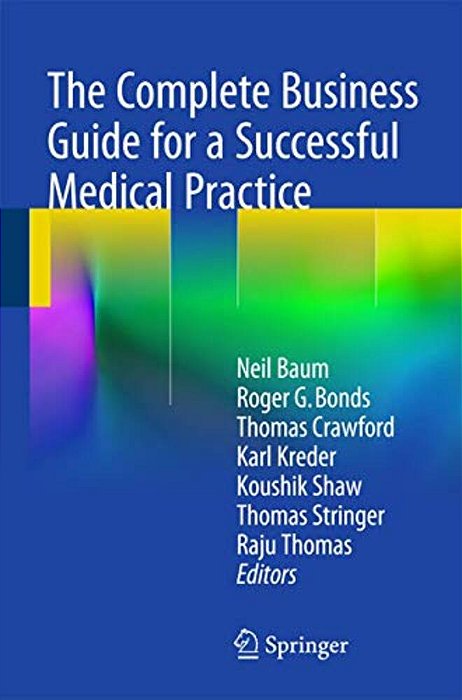 The Complete Business Guide For A Successful Medical Practice-..