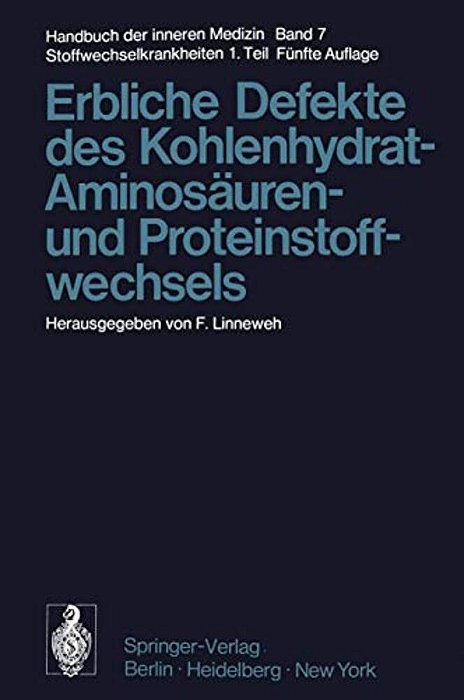 Erbliche Defekte Des Kohlenhydrat-, Aminosäuren- Und Proteinstoffwechsels-..