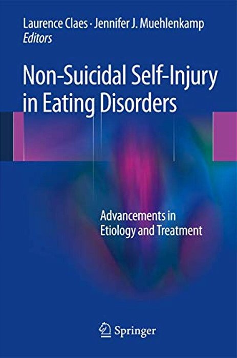 Non-Suicidal Self-Injury In Eating Disorders: Advancements In Etiology And Treatment-..
