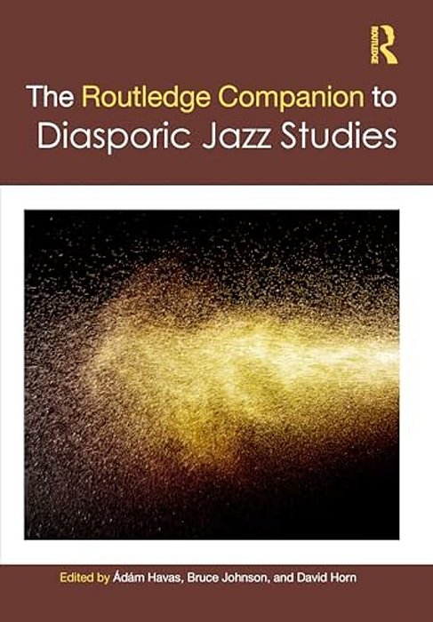 The Routledge Companion To Diasporic Jazz Studies-..