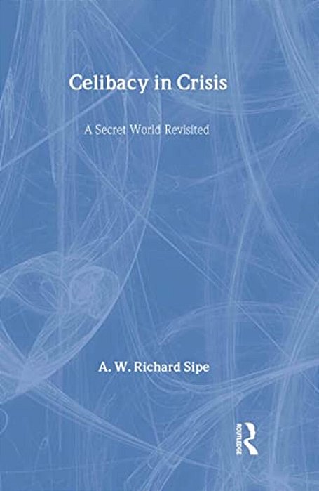 Celibacy In Crisis: A Secret World Revisited-..