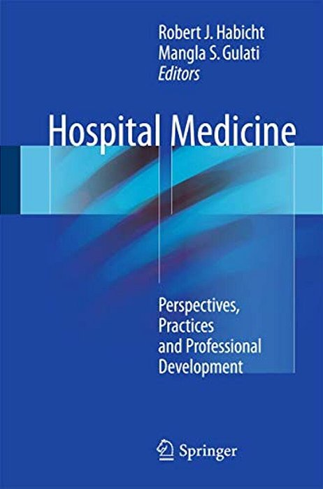 Hospital Medicine: Perspectives, Practices And Professional Development-..