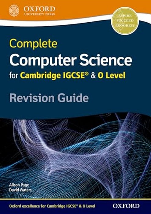Complete Computer Science For Cambridge Igcserg & O Level Revision Guide-..