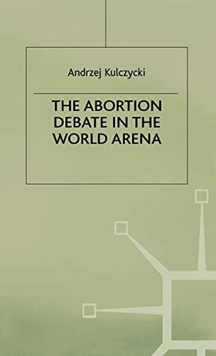 The Abortion Debate In The World Arena-..