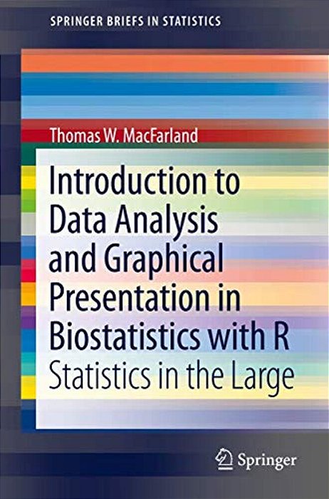 Introduction To Data Analysis And Graphical Presentation In Biostatistics With R: Statistics In The Large-..