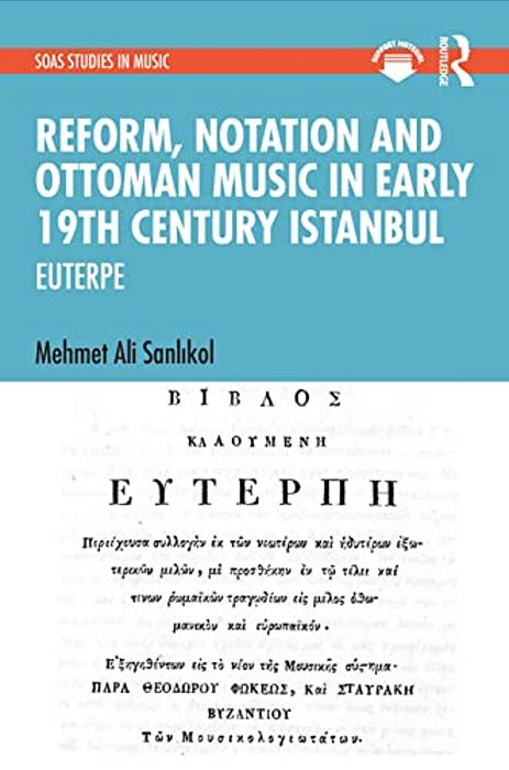Reform, Notation And Ottoman Music In Early 19Th Century Istanbul: Euterpe-..