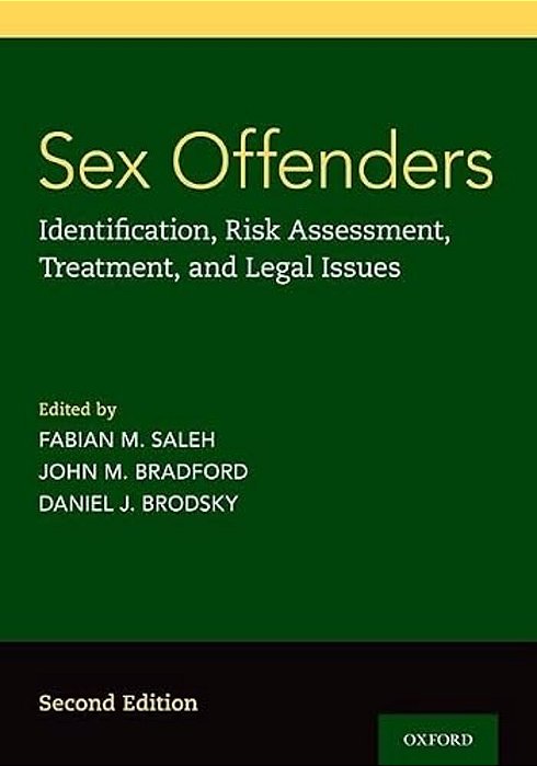 Sex Offenders: Identification, Risk Assessment, Treatment, And Legal Issues-..