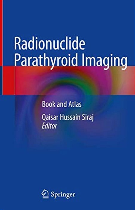 Radionuclide Parathyroid Imaging: Book And Atlas-..
