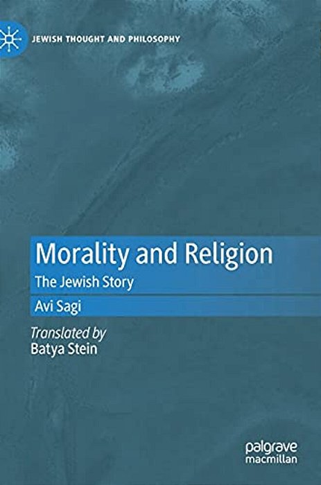 Morality And Religion: The Jewish Story-..