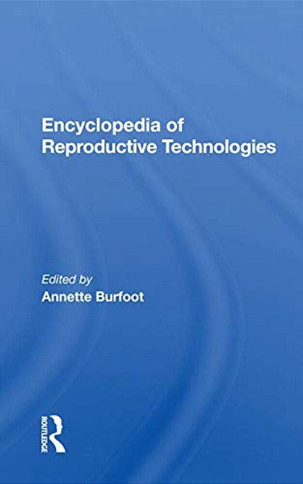 Encyclopedia Of Reproductive Technologies-..