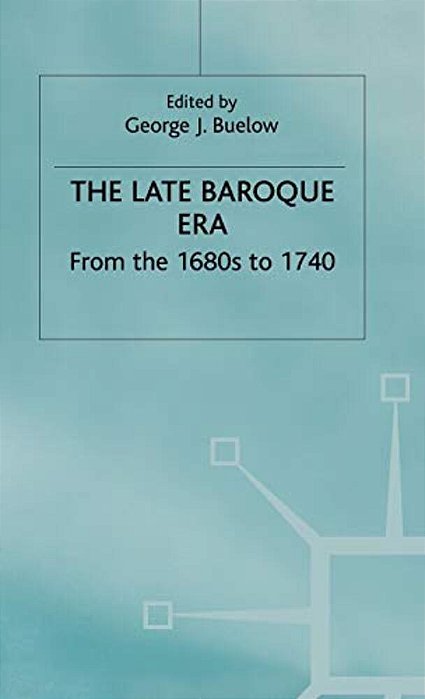 The Late Baroque Era: Vol 4. From The 1680S To 1740-..