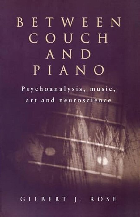 Between Couch And Piano: Psychoanalysis, Music, Art And Neuroscience-..