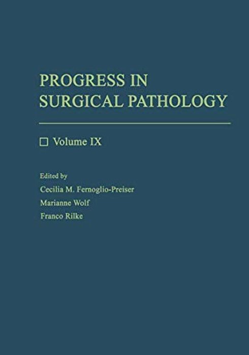Progress In Surgical Pathology: Volume IX-..