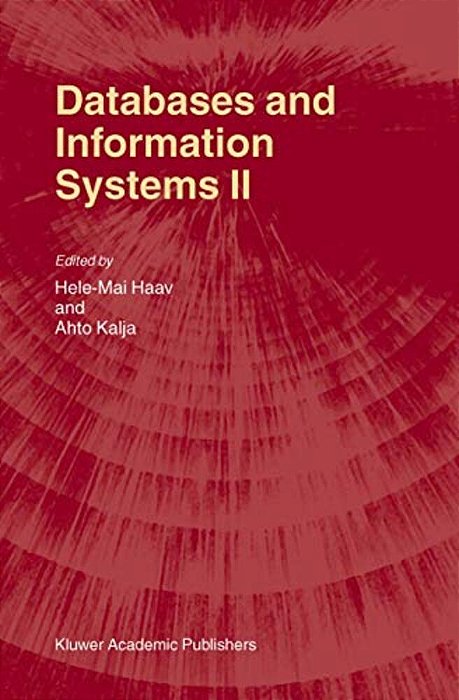 Databases And Information Systems II: Fifth International Baltic Conference, Baltic Db&is'2002 Tallinn, Estonia, June 3-6, 2002 Selected Papers-..