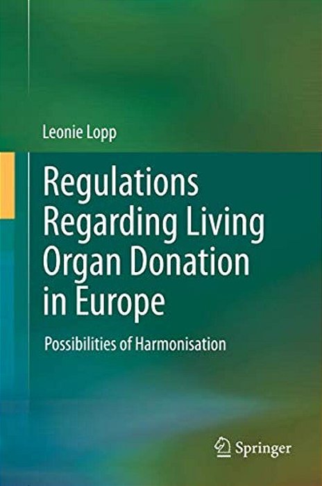 Regulations Regarding Living Organ Donation In Europe: Possibilities Of Harmonisation-..