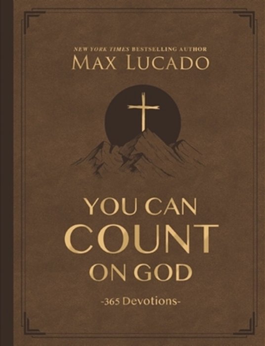 You Can Count On God, Large Text Leathersoft: 365 Daily Devotions For Hope And Peace (A One-Year Devotional) - The Perfect Christian Gift For Women An-..
