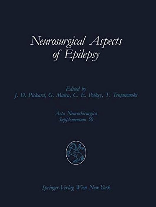 Neurosurgical Aspects Of Epilepsy: Proceedings Of The Fourth Advanced Seminar In Neurosurgical Research Of The European Association Of Neurosurgical S-..