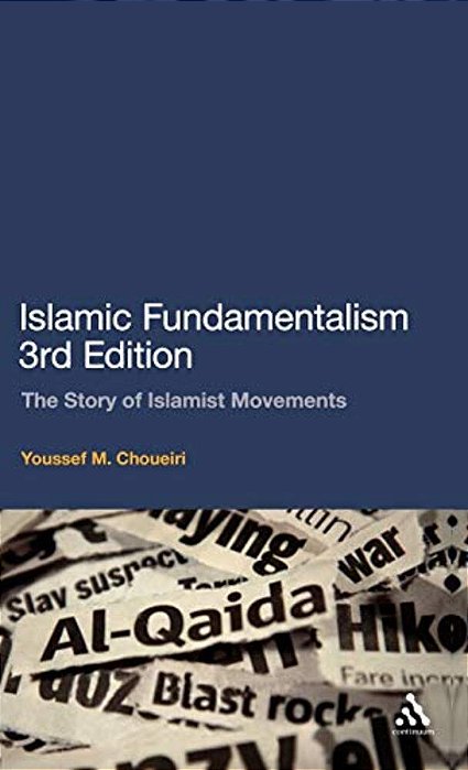 Islamic Fundamentalism: The Story Of Islamist Movements-..