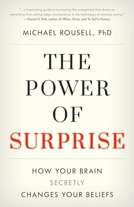 Power Of Surprise: How Your Brain Secretly Changes Your Beliefs-..