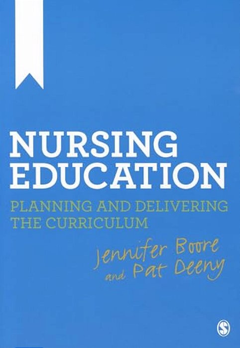 Nursing Education: Planning And Delivering The Curriculum-..