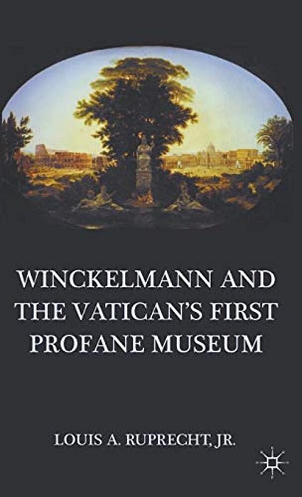 Winckelmann And The Vatican's First Profane Museum-..
