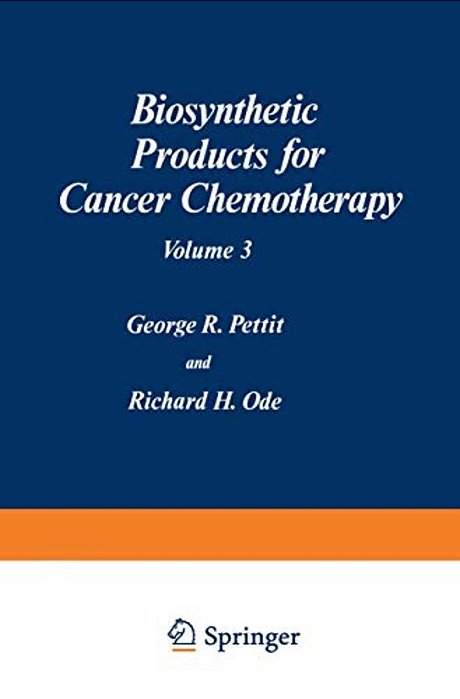 Biosynthetic Products For Cancer Chemotherapy: Volume 3-..
