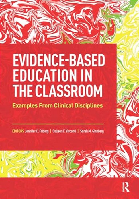 Evidence-Based Education In The Classroom: Examples From Clinical Disciplines-..