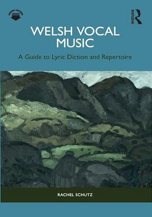 Welsh Vocal Music: A Guide To Lyric Diction And Repertoire-..