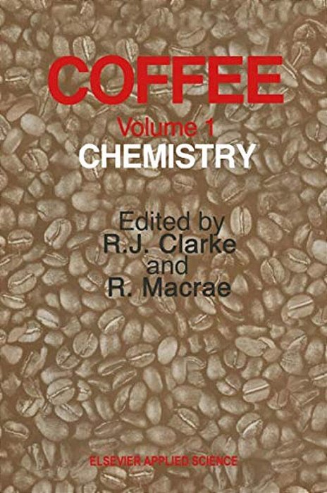 Coffee: Volume 1: Chemistry-..